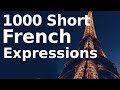 Learn 1000 Short French Expressions You Can Use Right Now
