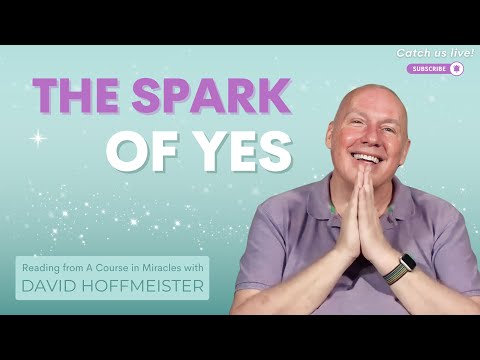 This Moment Spark Of Yes Life Devoted To Life David Hoffmeister 