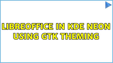 Ubuntu: Libreoffice in KDE Neon using GTK theming