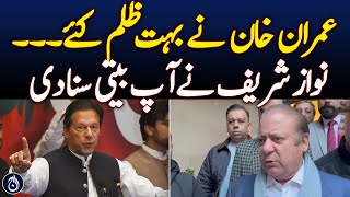 Imran Khan did many atrocities, Nawaz Sharif told - Aaj News