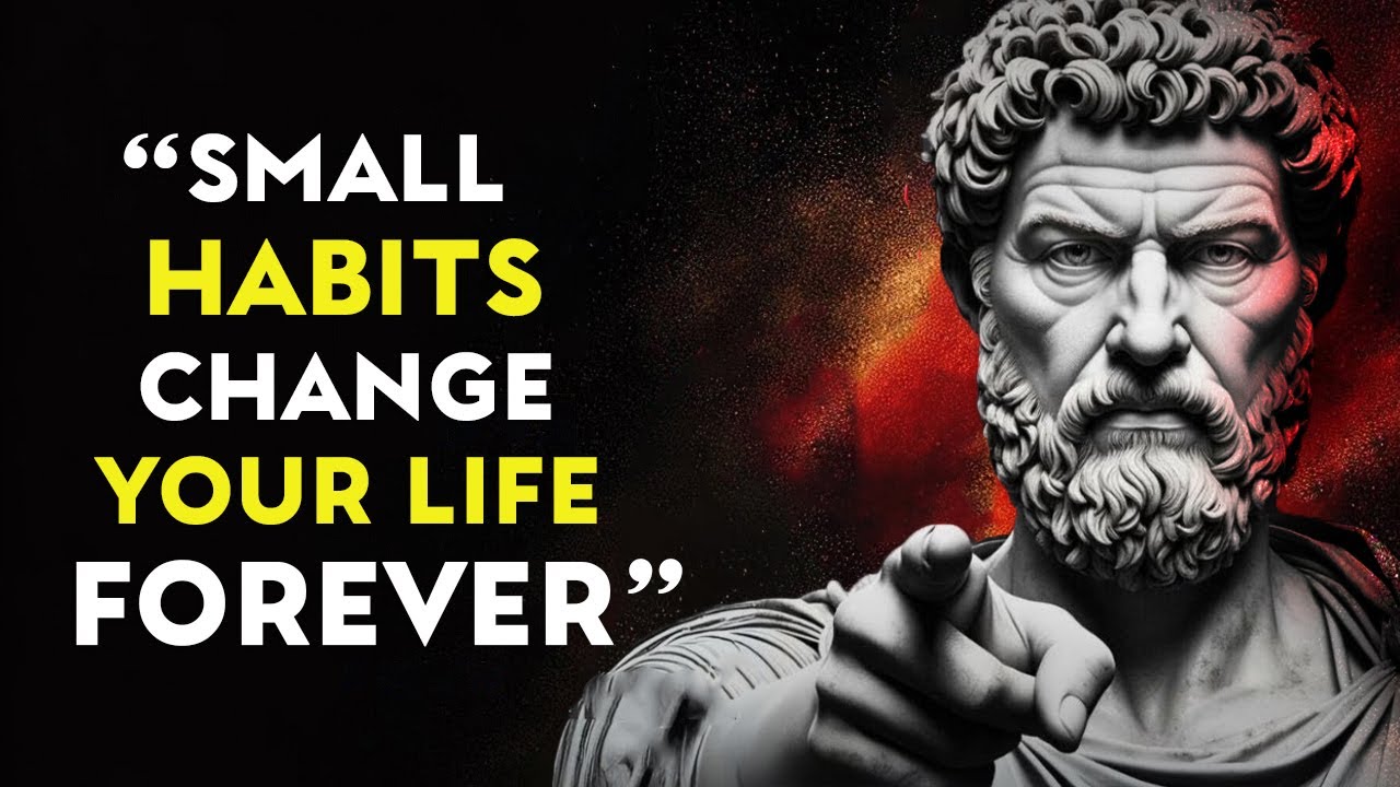 10 Small HABITS That Will Change Your Life FOREVER | Stoicism - YouTube