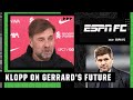 Jugen Klopp says Steven Gerrard will DEFINITELY manage Liverpool ahead of Villa clash | ESPN FC