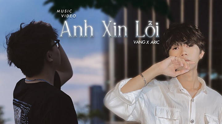 Anh xin lỗi anh xin lỗi anh xin lỗi