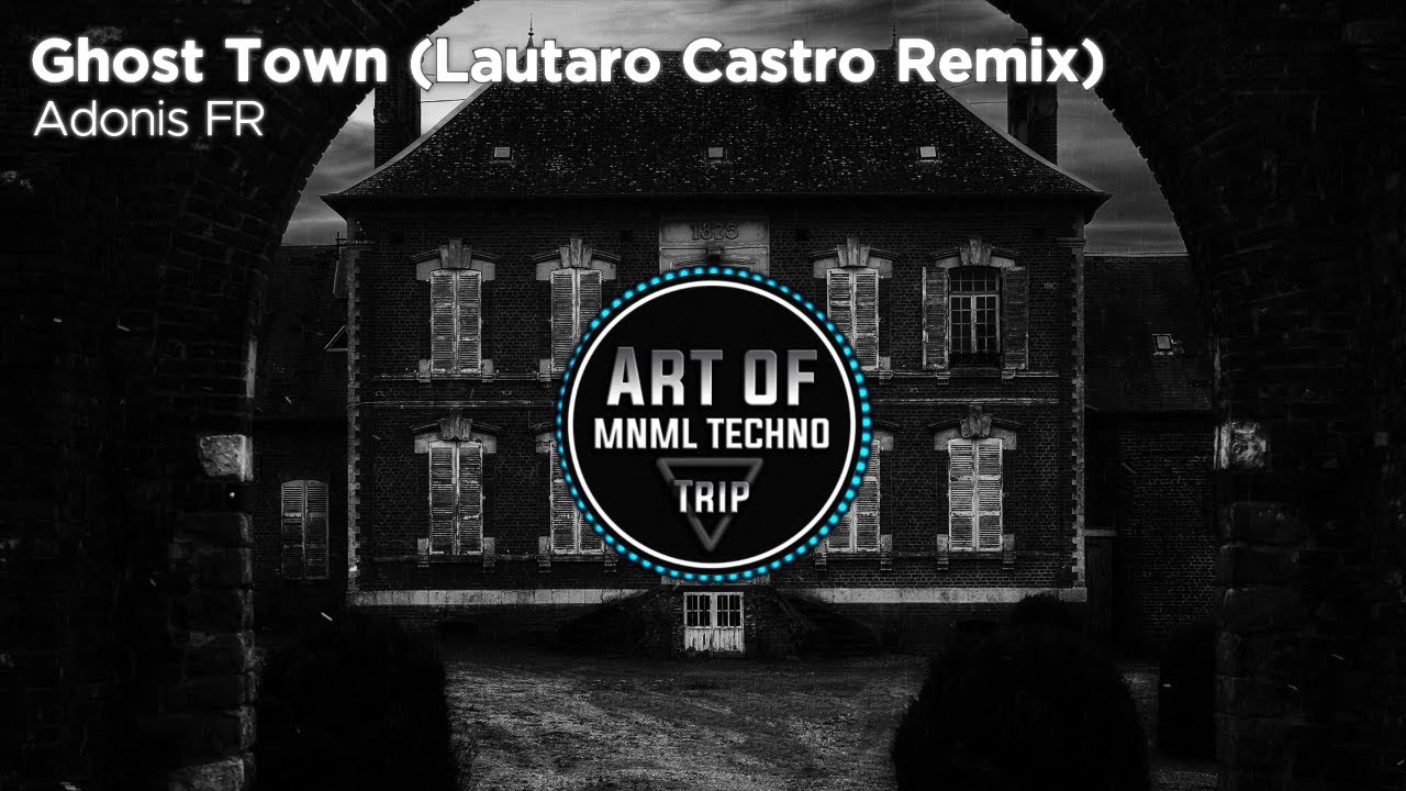 Adonis FR - Ghost Town (Lautaro Castro Remix) [Art of Trip] - YouTube
