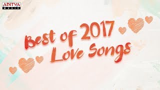 Best of 2017 Telugu Love Songs Jukebox Vol. 1