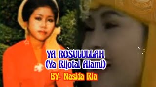 YA ROSULULLAH/ YA JIROTAL ALAMI ( Nasida Ria - Lirik)