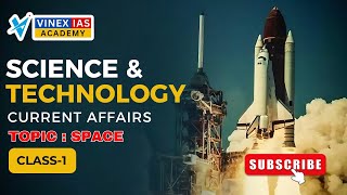 Science And Technology Current Affairs - Class 1 - 30/04/2024