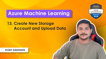 13. Create Storage Account and Upload Data | Azure Machine Learning | Azure ML | DP-100 Exam Prep
