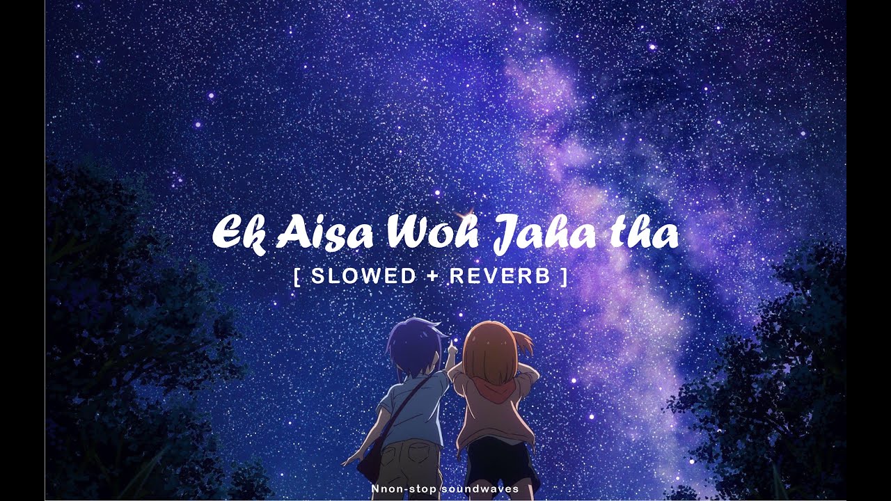 Ek Aisa Woh Jaha Tha  Slowed  Reverb Song lyrics  Taqdeer  Akhil Kalyani Ramya  Edited By NSS