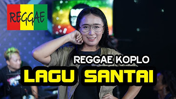 LAGU SANTAI KOPLO REGGAE VOC. YUNI AYUNDA