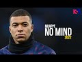 Kylian mbappe 2022  milkblood uncharted  no mind  skills  goals 