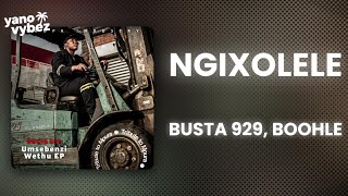 Busta 929 - Ngixolele ft. Boohle (Lyrics)