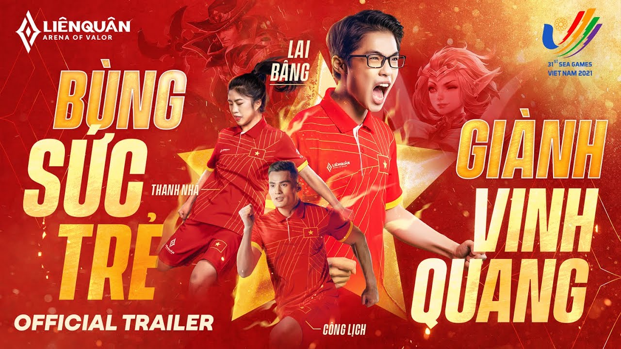 BÙNG SỨC TRẺ GIÀNH VINH QUANG | OFFICIAL TRAILER SEA GAMES 31 LIÊN QUÂN MOBILE