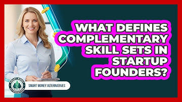 What Defines Complementary Skill Sets In Startup Founders?