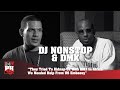 DJ Nonstop & DMX -  They Tried To Kidnap Us With DMX In Africa We Needed Help From US Embassy