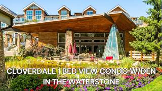 THE WATERSTONE CLOVERDALE 1 BED VIEW CONDO W/DEN THE WATERSTONE CLOVERDALE 1 BED VIEW CONDO W/DEN