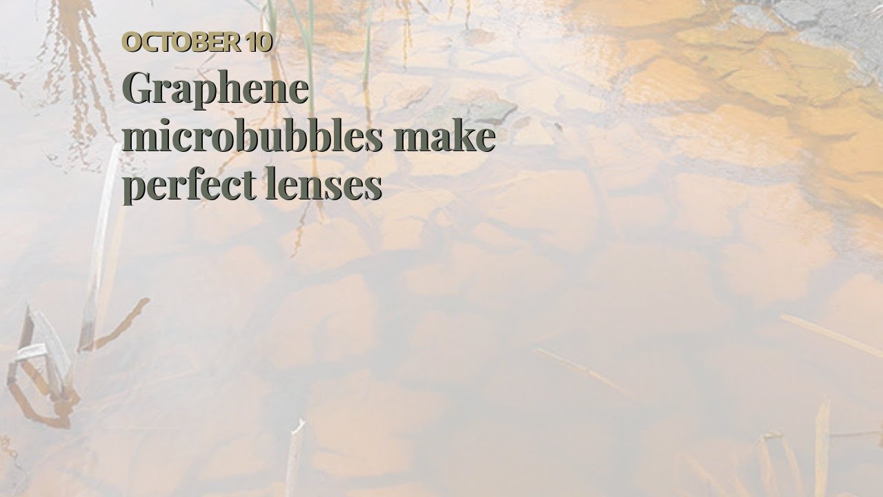 Graphene microbubbles make perfect lenses - YouTube