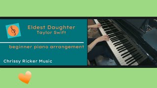 Eldest Daughter (beginner piano - abridged) - Taylor Swift - Arr. Chrissy Ricker