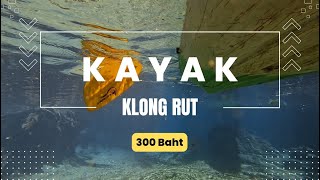 Kayaking at Klong Rut for 300 THB [9 USD]
