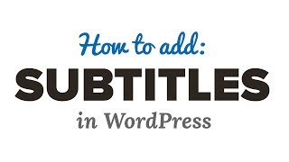 How to Add a Subtitle to Posts and Pages in WordPress