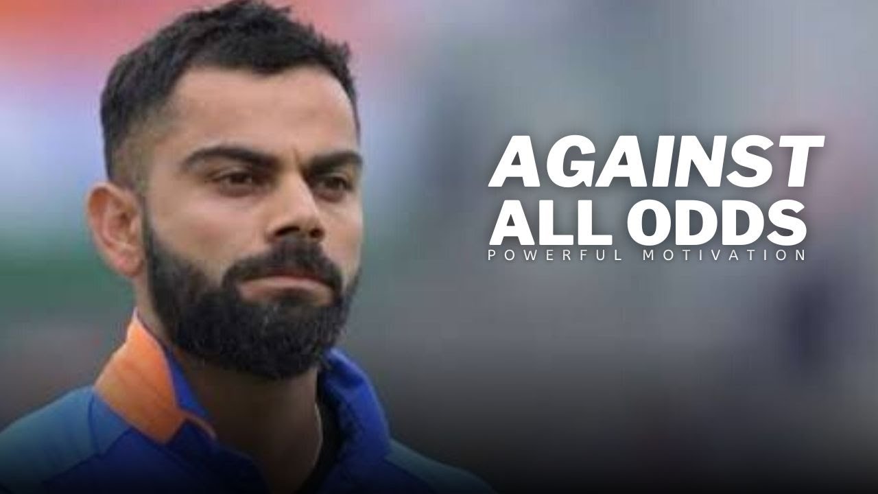 Virat Kohli - Against All odds - Motivational Video | King Kohli inspiration