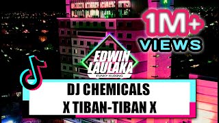 DJ CHEMICALS X TIBAN-TIBAN ( EL FUNKY KUPANG )