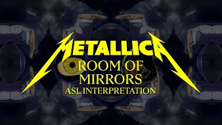 metallica room of mirrors official asl interpretation