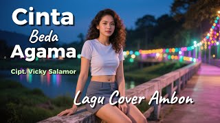 Cinta Beda Agama - Vicky Salamor || Cover Lagu Ambon Terpopuler