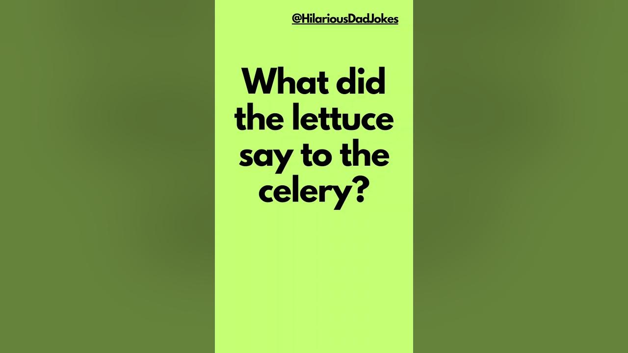 (HILARIOUS DAD JOKES) What did the lettuce say to the celery... YouTube