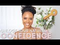 How To Build Confidence and Wear Your Natural Hair | 4C Hair