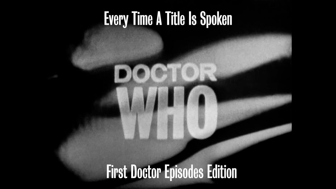 Every Time a First Doctor EPISODE Title is Spoken in All of Doctor Who