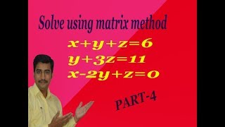 Solve By Matrix Method Xyz6, Y3Z11 X-2Yz0 Simple And Good Examplepart-4