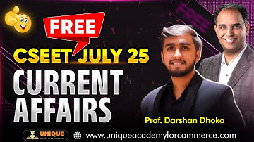 CURRENT AFFAIRS LECTURE 12 | FREE CSEET VIDEO LECTURES | CSEET JULY 2025 | PROF. DARSHAN DHOKA
