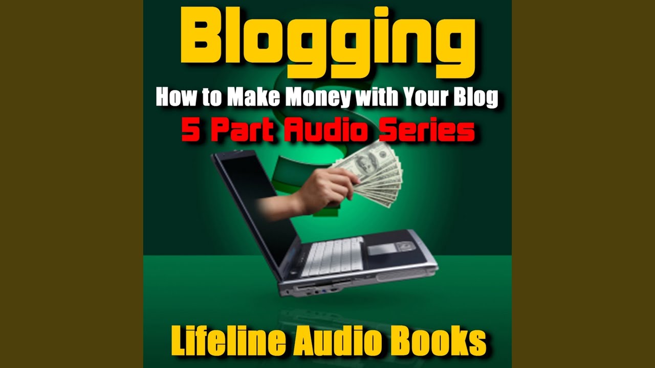 Make Money Blogging (Audio Series Part 5)