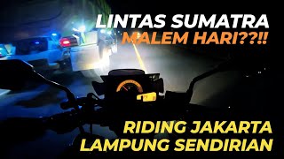 [ SOLO TOURING JALAN MALEM DI SUMATRA ] - JAKARTA KE BANDAR LAMPUNG PAKE KAWASAKI Z250