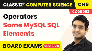 Operators - Some MySQL SQL Elements | Class 12 Computer Science Chapter 9 | CBSE 2025-26