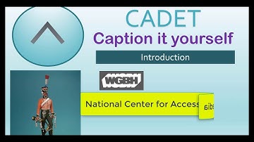 CADET Captioning Tool Introductory Training