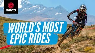 The Worlds Best Epic MTB Rides That 