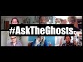 #AskTheGhosts Q&A