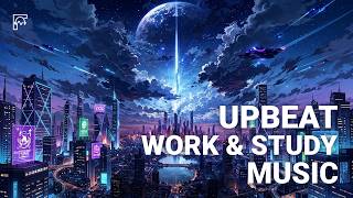 Upbeat Work &amp; Study Music | High Energy Future Pop &amp; EDM to Enter Flow State