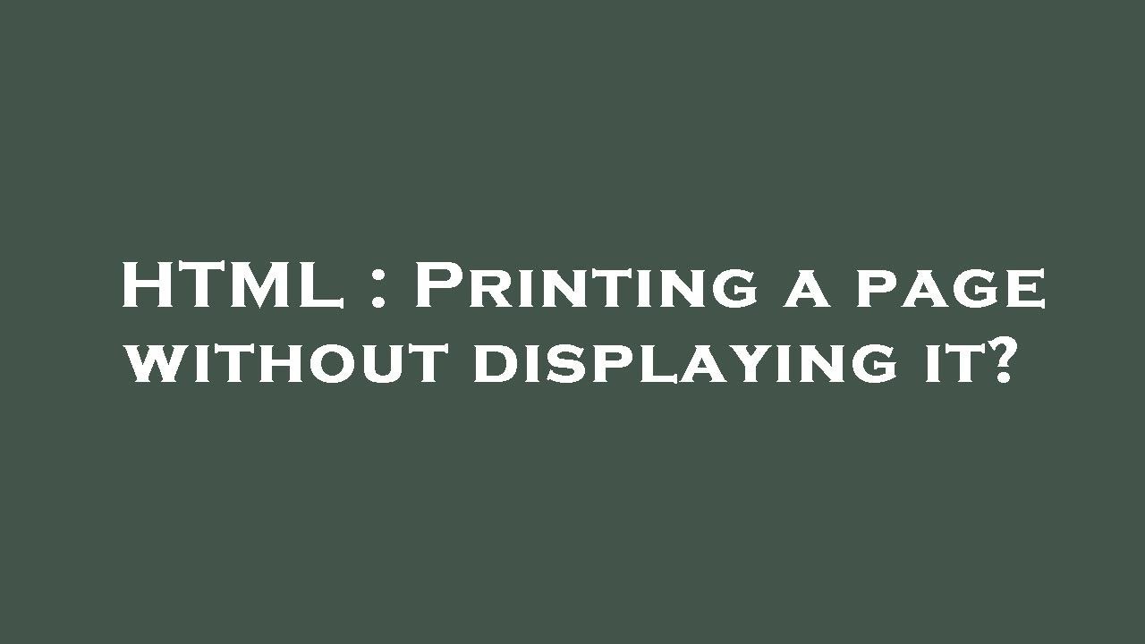 HTML : Printing a page without displaying it? - YouTube