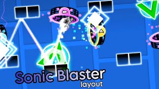 Sonic Blaster - layout [ Geometry Dash ] 
