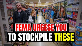 10 Items FEMA Urges You to Stockpile and Why!