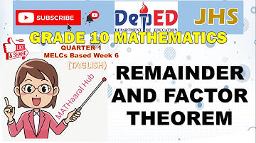 REMAINDER AND FACTOR THEOREM - GRADE 10 MATH Quarter 1