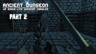 one of the best rogue like VR games Ive ever played! (Ancient Dungeon VR pt. 2)