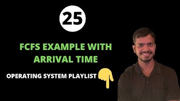 FCFS scheduling algorithm with arrival time example in operating system