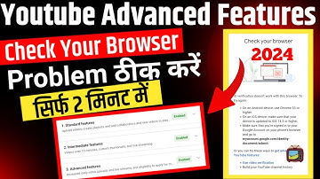 Youtube Video Verification Check Your Browser Problem / Advanced Features Video Verification Problem
