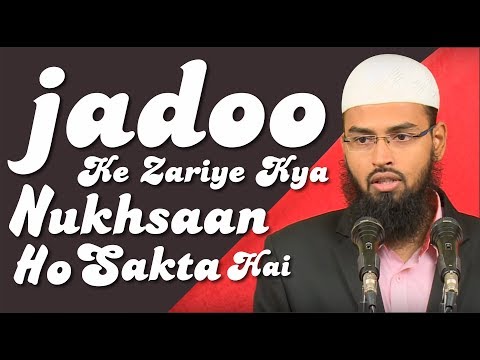 Jadoo Ke Zariye Kya Nukhsan Ho Sakta Hai & Kya Jadu Ka Ilaj Jadu Se Kar Sakte Hai By Adv. Faiz Syed