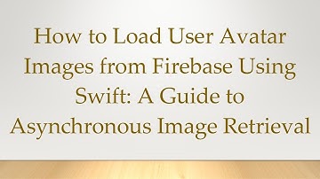 How to Load User Avatar Images from Firebase Using Swift: A Guide to Asynchronous Image Retrieval