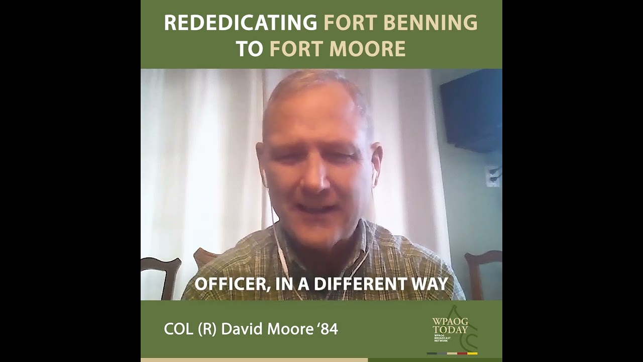 WPAOG Today - EP61 COL (R) David Moore ‘84: Rededicating Fort Benning to Fort Moore - 1